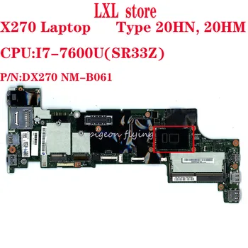 DX270 NM-B061for Thinkpad X270 prenosni računalnik z matično ploščo 20HN 20HM CPU:I7-7600U(SR33Z) DDR4 testOK FRU: 01LW715 01HY508 01LW722